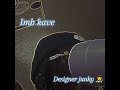 Imb kave  designer junky