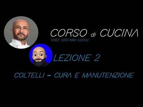 CORSO DI CUCINA   COLTELLI   CURA E MANUTENZIONE