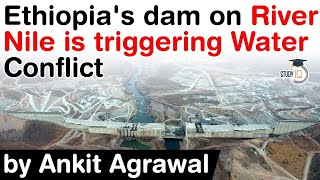 Nile River Dam Dispute - Ethiopia's dam on Nile river creates water conflicts in Africa #UPSC  #IAS