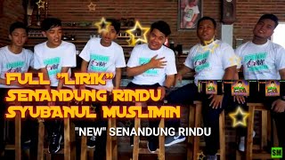 SENANDUNG RINDU 'LIRIK' SYUBANUL MUSLIMIN