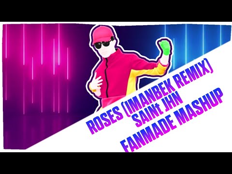 Roses (Imambek Remix) By SAINt JHN Just Dance Fanmade Mashup