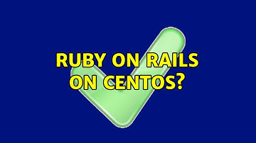 ruby on rails on CentOS?