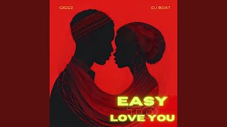 Easy to Love You