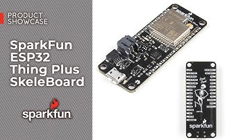 Product Showcase: SparkFun ESP32 Thing Plus SkeleBoard