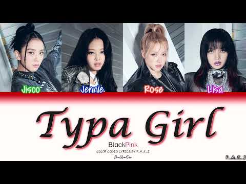 BLACKPINK - Typa Girl  (COLOR CODED LYRICS HAN/ROM/GEO/가사)
