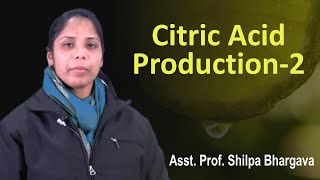 Citric Acid Production Part-2 by Ms. Shilpa Bhargava | B.Sc, M.Sc | Guru Kpo