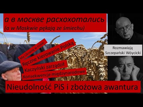 Zboże - monstrualna nieudolność  i ręczne kierowanie Polską przez Kaczyńskiego