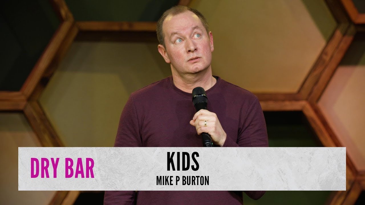 When You Have Kids. Mike P Burton YouTube