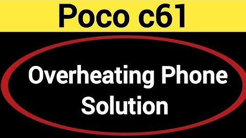overheating phone solution Poco C61, How to fix Hanging problem in Poco C61
