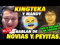KINGTEKA y MANDY hablan de NOVIAS y PEYITAS en STREAM 😂 FULL RISAS