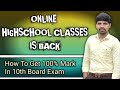 Online Highschool Classes Is Back ||How to get Good Marks In Board exam || Important News ||