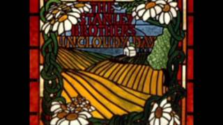 The Uncloudy Day 1977  The Stanley Brothers