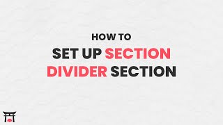 How to set up Section Divider Section