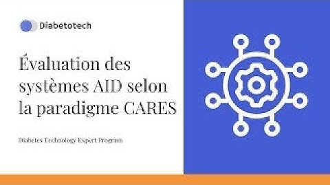 Systèmes en boucle fermée | Évaluation selon la paradigme CARES | Diabetotech