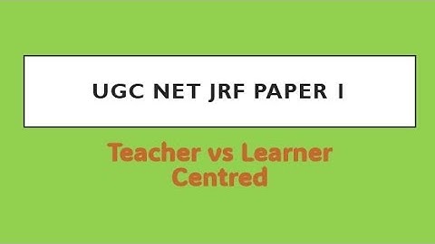 Teacher Centred Method Of Teaching||Learner Centred Method Of Teaching||Difference||PAPER 1 UGC NET