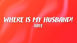 Raye  Where Is My Husband s