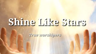 Shine like stars true worshipers (version reggae)