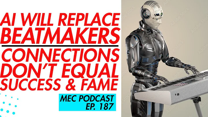 Beatmakers Will Be Replaced By AI? Music Business Connections (MEC 187)