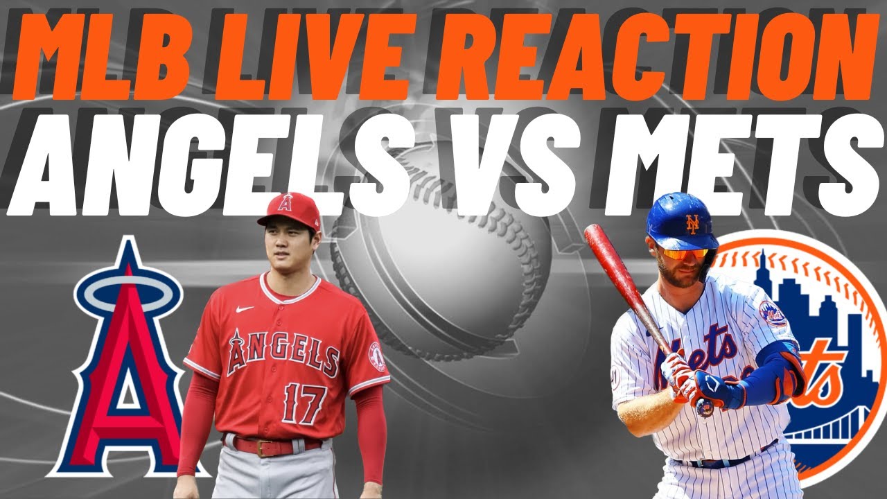 Los Angeles Angels vs New York Mets Live Reaction MLB Play by Play