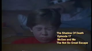 McGee and Me The Not So Great Escape-A Shadow of Death Review (Episode 17)