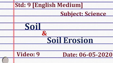 Std9 Science "Natural resources : Soil formation and soil erosion" Video 9 Date:06-05-2020