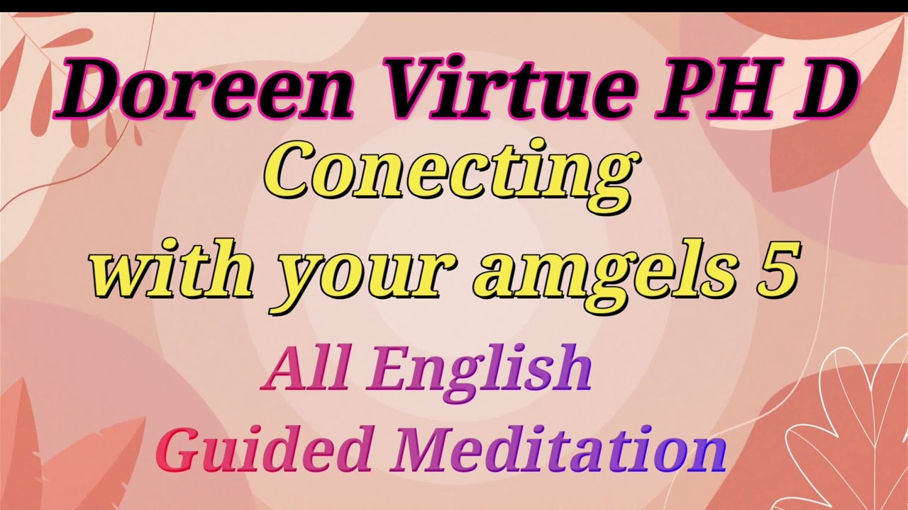 Doreen Virtue guided meditation Conecting with the angels in English