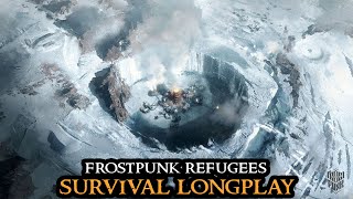 Frostpunk SURVIVAL Longplay HARDEST Setting - Refugees Playthrough From Scratch Gameplay