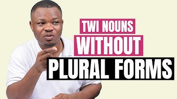 🇬🇭 Twi Nouns That Do Not Have Plural Forms 💡 | LEARNAKAN.COM