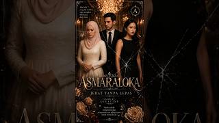 Cuplikan ASMARALOKA (Jerat Tanpa Lepas) Chapter 7. Selengkapnya di Wattpad. #drama #wattpad #film