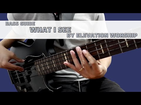 What I See by Elevation Worship (Bass Guide by Jiky)