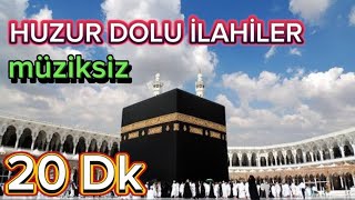 HUZUR DOLU İLAHİLER - İLAHİ TERAPİ 1 ( MÜZİKSİZ)