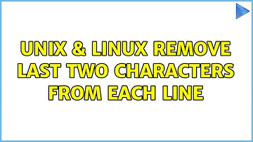 Unix & Linux: remove last two characters from each line (3 Solutions!!)