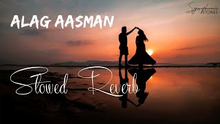 Alag Aasman Slowed Reverb Symphonic Stories.
