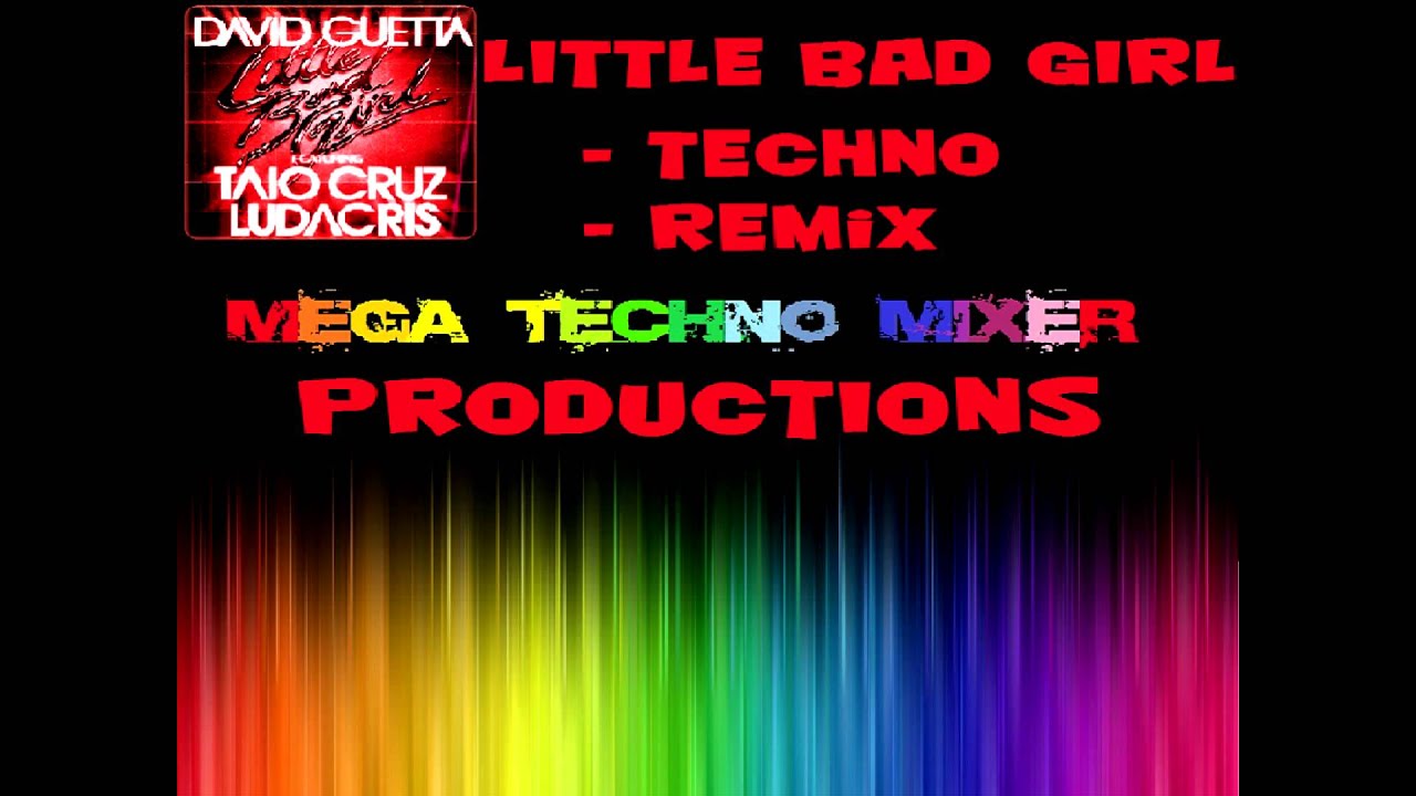 David Guetta Little Bad Girl Techno Remix MTM YouTube
