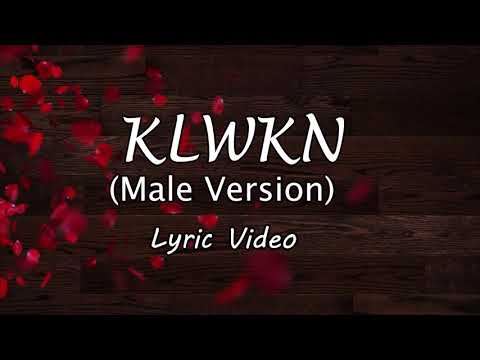 KLWKN- (Male Version) Lyric Video