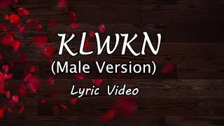 Miniatura de vídeo de "KLWKN- (Male Version) Lyric Video"