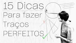 15 Dicas Para TRAÇOS PERFEITOS  Vou te Coutar