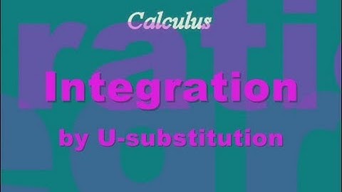 Integration by U-Substitution, Part 2