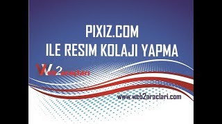 Pixiz.com ile resimlerinizi düzenleyin