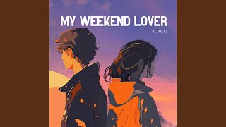 Download lagu My Weekend Lover