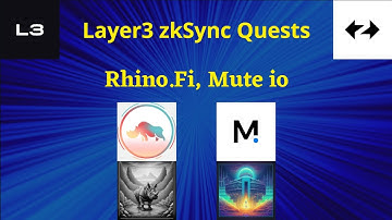 Layer3 zkSync Quests -  Rhino.Fi, Mute io