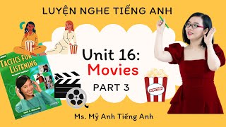 Luyện nghe tiếng Anh - Tactics for Listening - Basic - Unit 16: Movies  - Part 3.