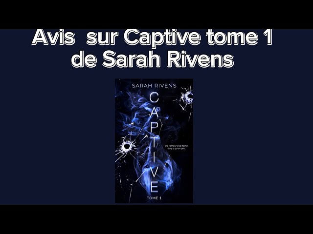 Avis sur le tome 1 de Captive de Sarah Rivens 