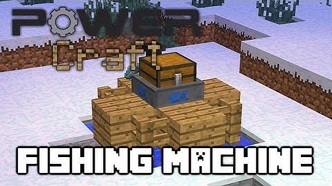 Powercraft Tutorials: Fishing Machine