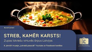 Streb, kamēr karsts! Zupas latviešu virtuvēs ārpus Latvijas