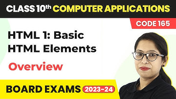 HTML 1: Basic HTML Elements - Overview | Class 10 Computer Applications Chapter 3 (Code 165)
