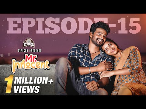 Mr. Innocent Episode - 15 | Ft. Bala Kumar & Divya Vijayakumar | Web Series | Striker