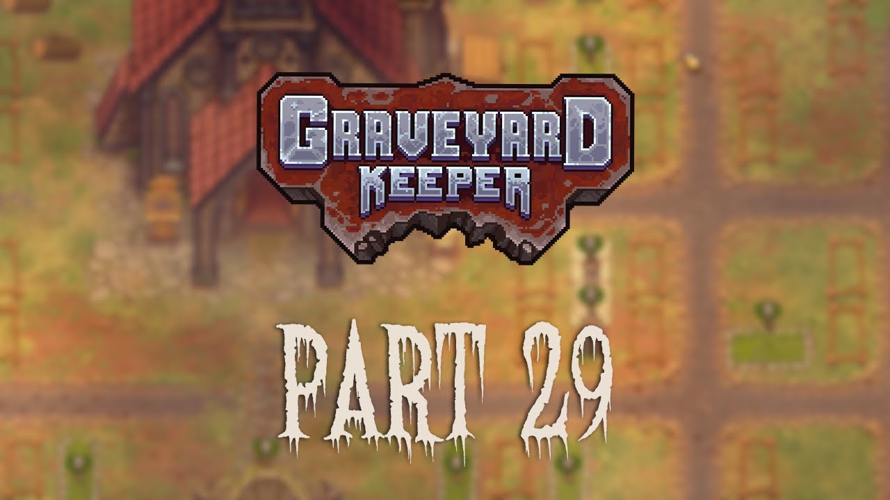 Graveyard Keeper Part 29 - Relaxing Gameplay | Longplay | No Commentary ...