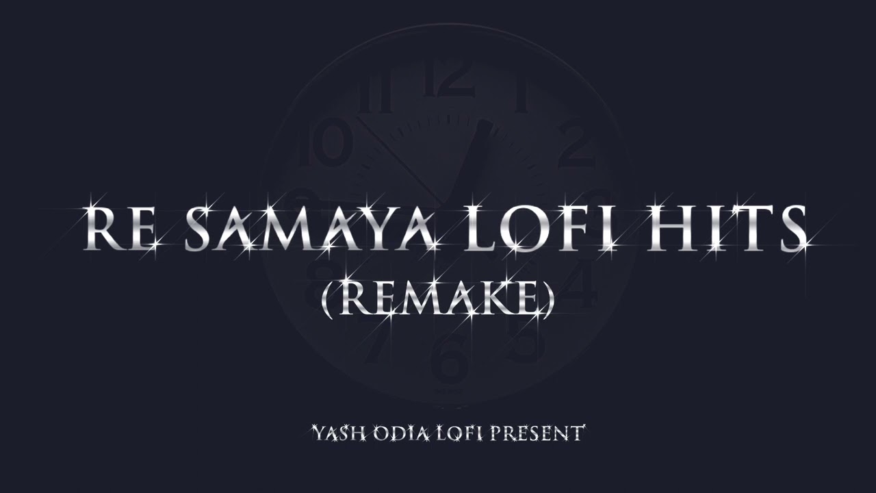 Re Samaya  ରେ ସମୟ || @Yashlofiofficial|| best of Humansagar (Slow+ reverb) song ||