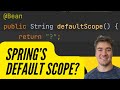What is the default scope of a Spring bean? 🤷